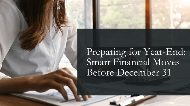 Preparing for Year-End Smart Financial Moves Before December 31