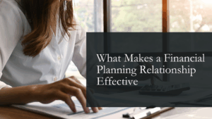 What Makes a Financial Planning Relationship Effective