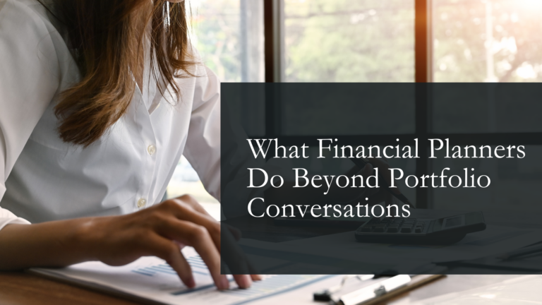 What Financial Planners Do Beyond Portfolio Conversations